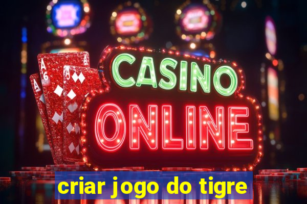 criar jogo do tigre